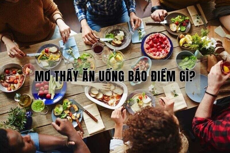 Mơ thấy ăn uống