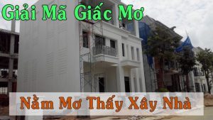 mơ thấy xây nhà